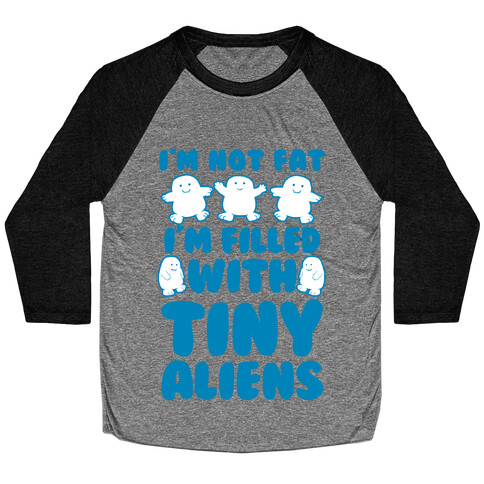 I'm Filled with Tiny Aliens Baseball Tee