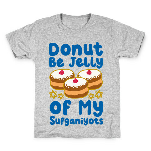 Donut Be Jelly Of My Sufganiyots Kids T-Shirt