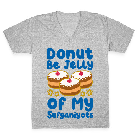 Donut Be Jelly Of My Sufganiyots V-Neck Tee Shirt