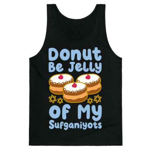 Donut Be Jelly Of My Sufganiyots Tank Top