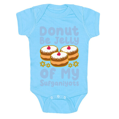 Donut Be Jelly Of My Sufganiyots Baby One-Piece