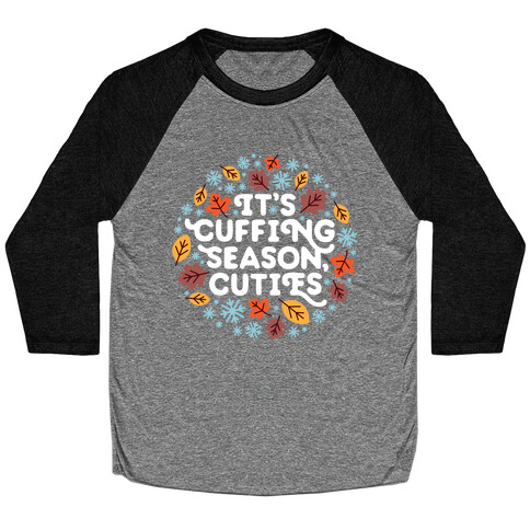 It's Cuffing Season, Cuties Baseball Tee