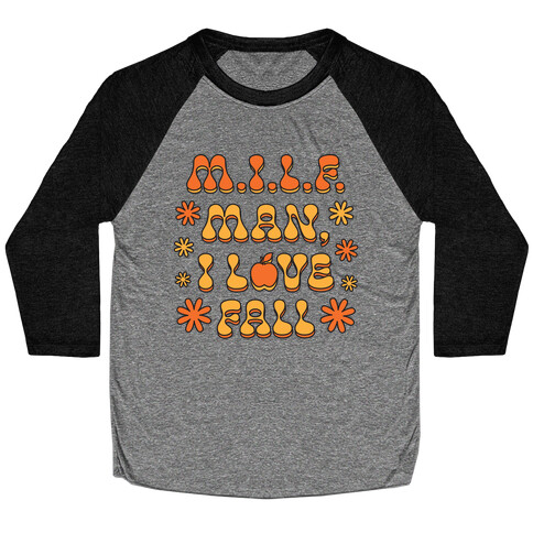 M.I.L.F. Man, I Love Fall Baseball Tee