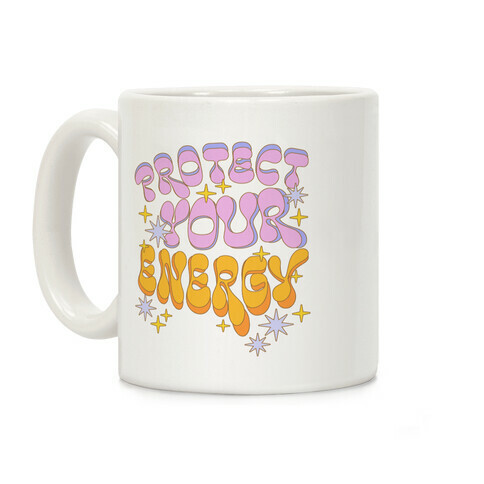 Protect Your Energy Coffee Mug