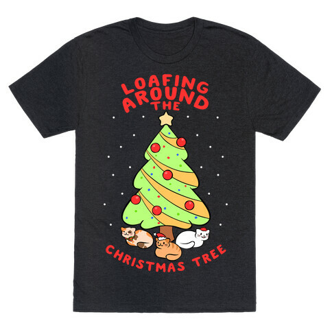 Loafing Around The Christmas Tree T-Shirt