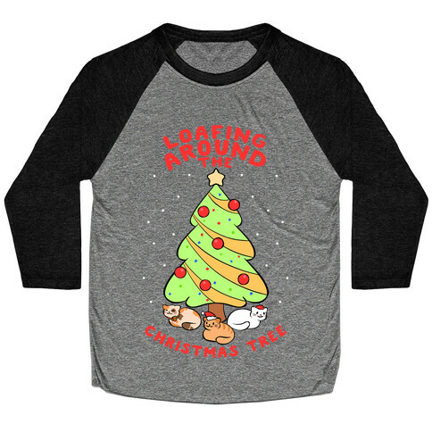 Loafing Around The Christmas Tree Baseball Tee