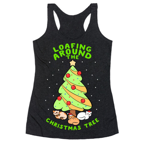 Loafing Around The Christmas Tree Racerback Tank Top