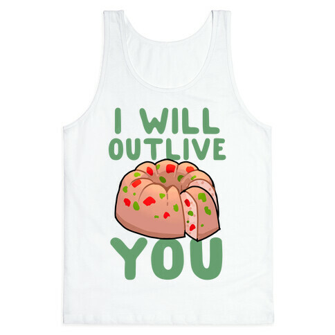 I Will Outlive You Tank Top