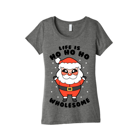 Life Is Ho Ho Ho Wholesome Womens T-Shirt