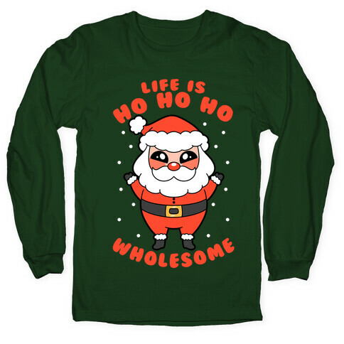 Life Is Ho Ho Ho Wholesome Long Sleeve T-Shirt