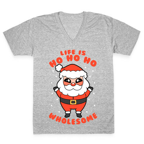 Life Is Ho Ho Ho Wholesome V-Neck Tee Shirt