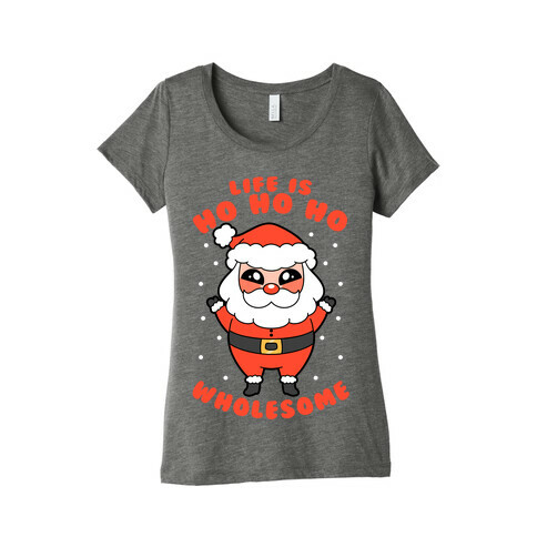 Life Is Ho Ho Ho Wholesome Womens T-Shirt