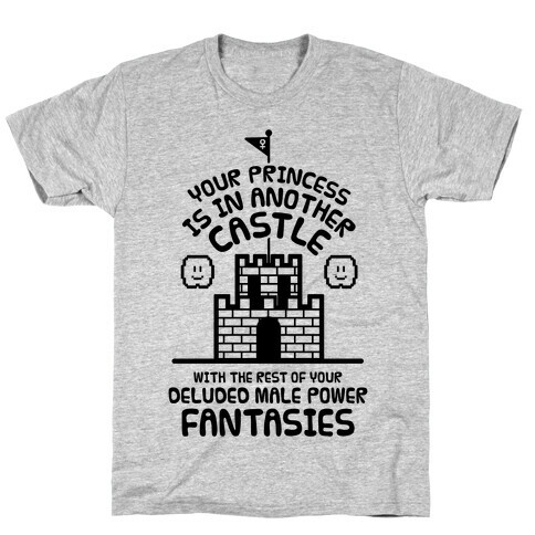 Your Princess Is In Another Castle T-Shirt
