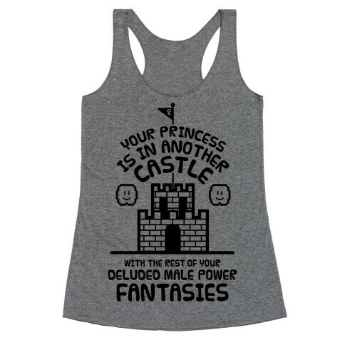 Your Princess Is In Another Castle Racerback Tank Top