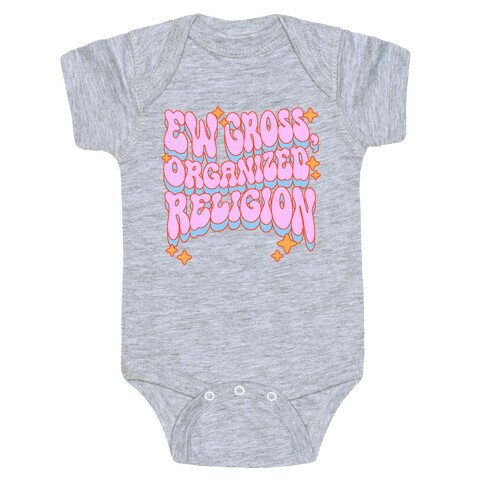 Ew Gross, Organized Religion Baby One-Piece