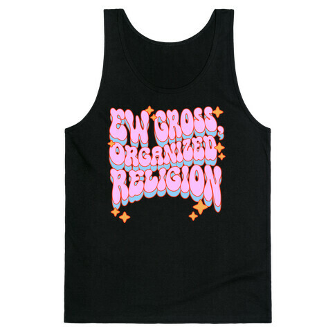 Ew Gross, Organized Religion Tank Top