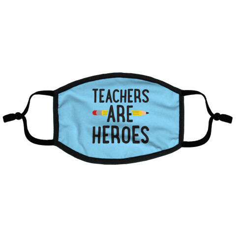 TEACHERS ARE HEROES T-SHIRT Flat Face Mask