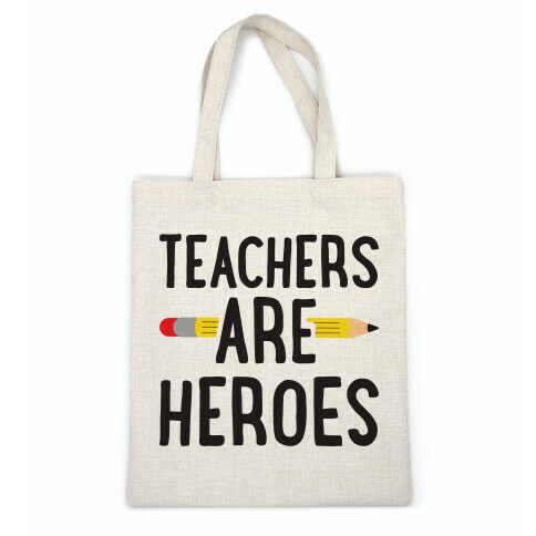 TEACHERS ARE HEROES T-SHIRT Casual Tote