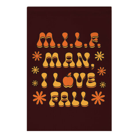 M.I.L.F. Man, I Love Fall Garden Flag