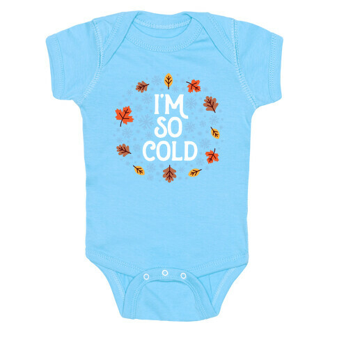 I'm So Cold (Leaves and Snow) Baby One-Piece