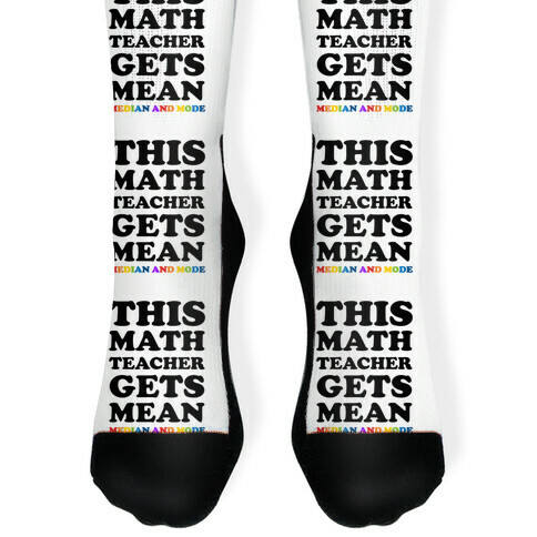 This Math Teacher Gets Mean Median And Mode Sock