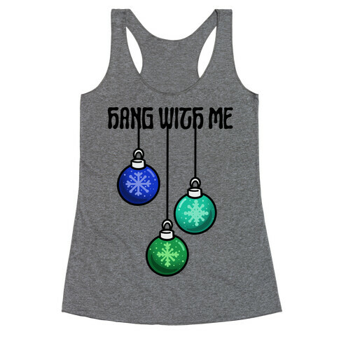 Hang With Me Ornaments Racerback Tank Top
