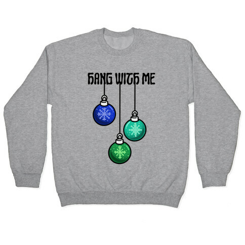 Hang With Me Ornaments Pullover