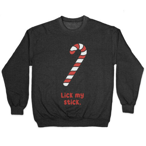 Lick My Stick Pullover