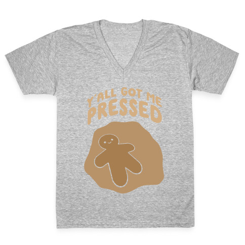 Y'all Got Me Pressed V-Neck Tee Shirt