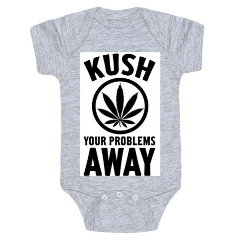 Kush Your Problems Away Baby One-Piece