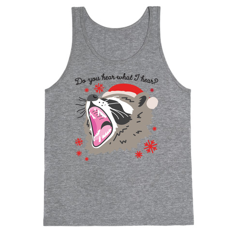 Do You Hear What I Hear? Screaming Raccoon Tank Top