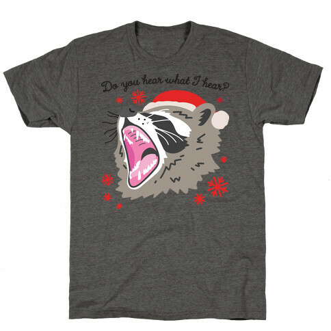 Do You Hear What I Hear? Screaming Raccoon T-Shirt