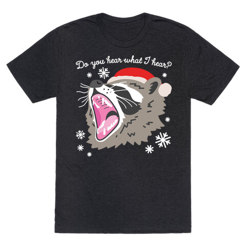 Do You Hear What I Hear? Screaming Raccoon T-Shirt