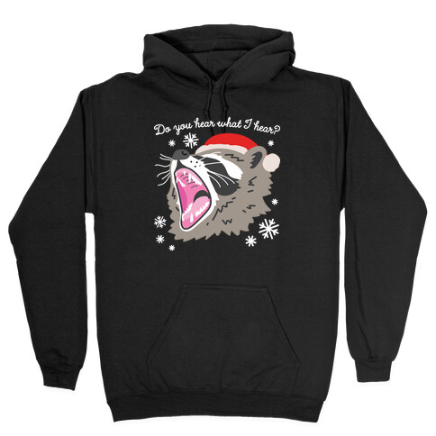 Do You Hear What I Hear? Screaming Raccoon Hooded Sweatshirt