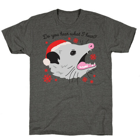 Do You Hear What I Hear? Screaming Opossum T-Shirt