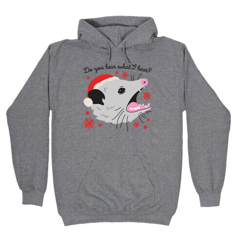 Do You Hear What I Hear? Screaming Opossum Hooded Sweatshirt