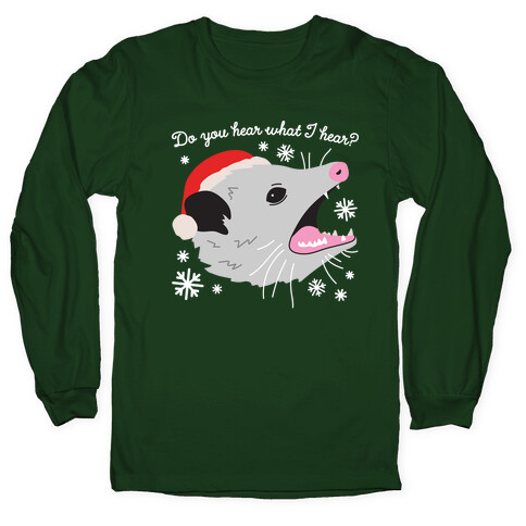 Do You Hear What I Hear? Screaming Opossum Long Sleeve T-Shirt