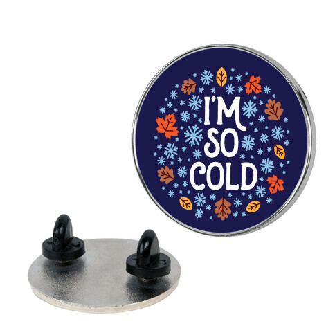 I'm So Cold (Leaves and Snow) Pin