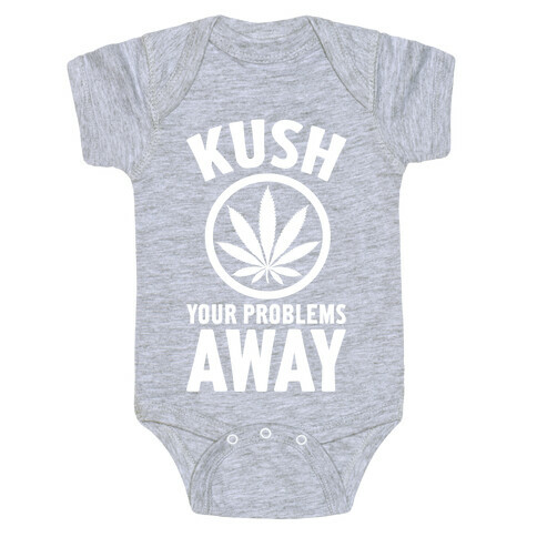Kush Your Problems Away Baby One-Piece