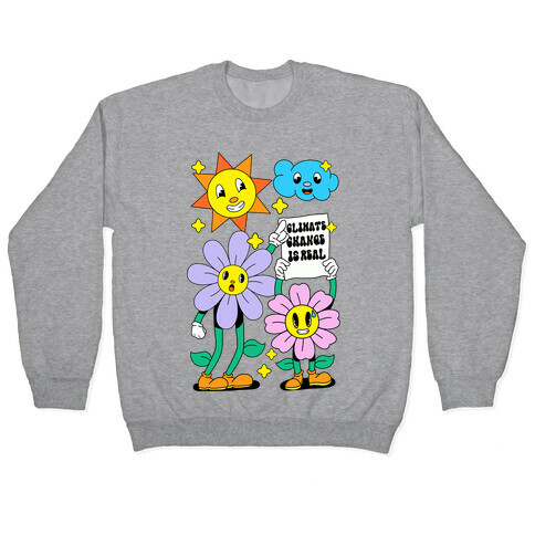 Climate Change Is Real Cartoon Pullover