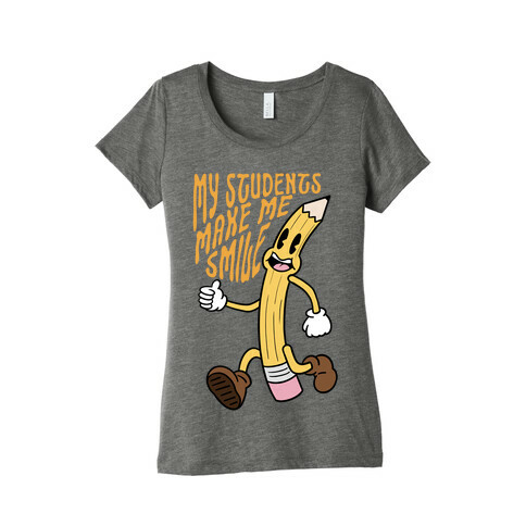 My Students Make Me Smile Womens T-Shirt