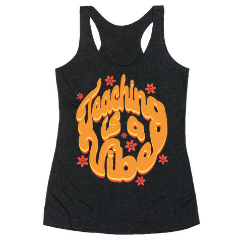 Teaching is a Vibe Racerback Tank Top