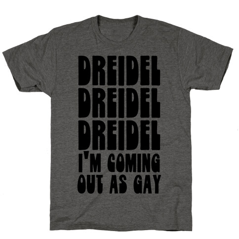 Dreidel, Dreidel, Dreidel, I'm Coming Out As Gay T-Shirt