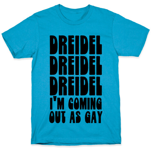 Dreidel, Dreidel, Dreidel, I'm Coming Out As Gay T-Shirt