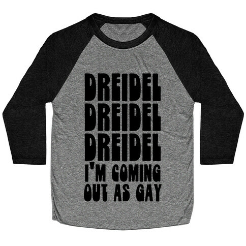 Dreidel, Dreidel, Dreidel, I'm Coming Out As Gay Baseball Tee