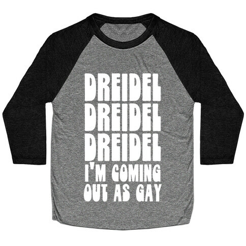 Dreidel, Dreidel, Dreidel, I'm Coming Out As Gay Baseball Tee
