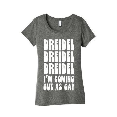 Dreidel, Dreidel, Dreidel, I'm Coming Out As Gay Womens T-Shirt