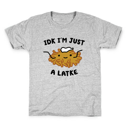 IDK I'm Just A Latke Kids T-Shirt