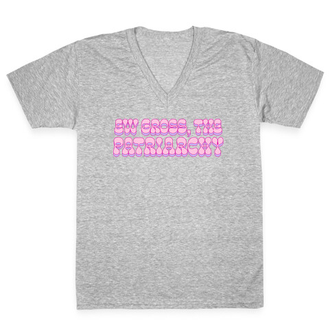 Ew Gross, The Patriarchy  V-Neck Tee Shirt