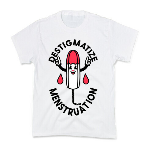 Destigmatize Menstruation  Kids T-Shirt